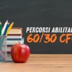 Percorsi Abilitanti 60 e 30 CFU