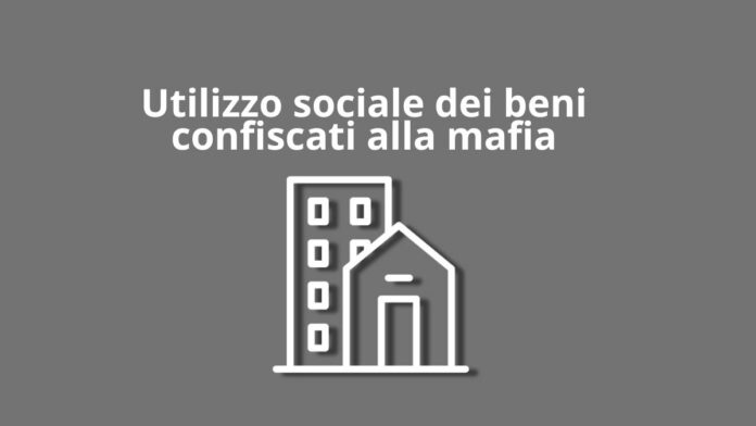 Utilizzo sociale dei beni confiscati alla mafia