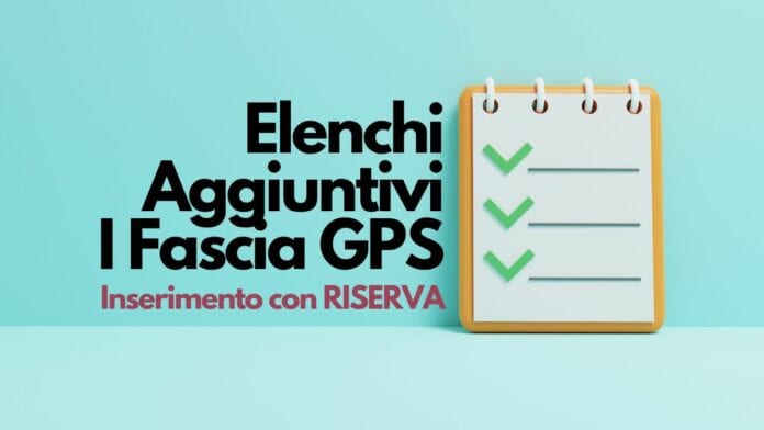 Inserimento con riserva elenchi aggiuntivi I Fascia GPS