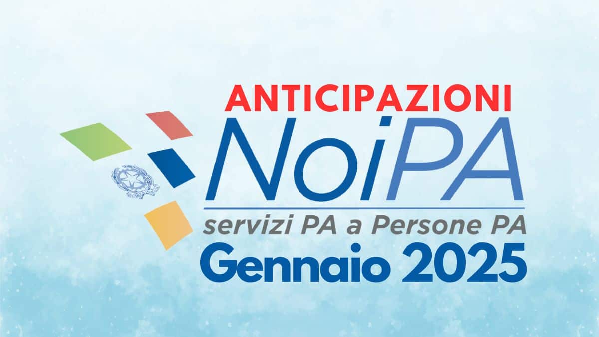 Stipendio NoiPA Gennaio 2025, le indiscrezioni e le novità: bonus, aumenti, ritardi e personale escluso