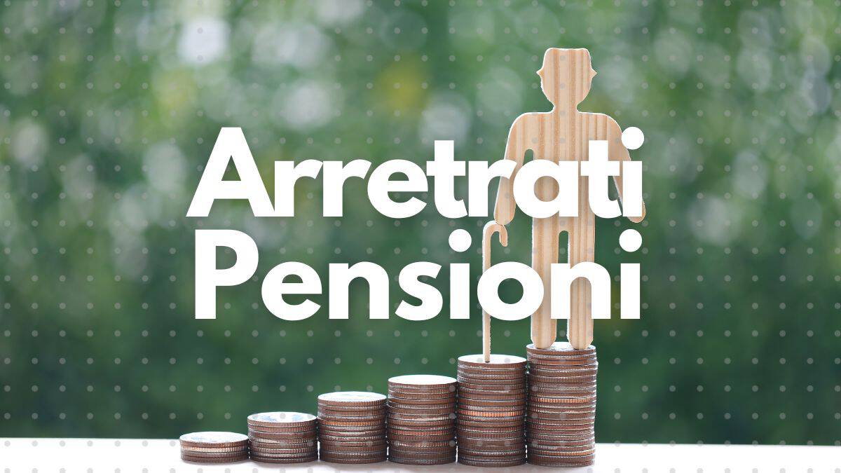 Arretrati sulle pensioni nel 2025: chi potrebbe ricevere oltre 3.000 euro