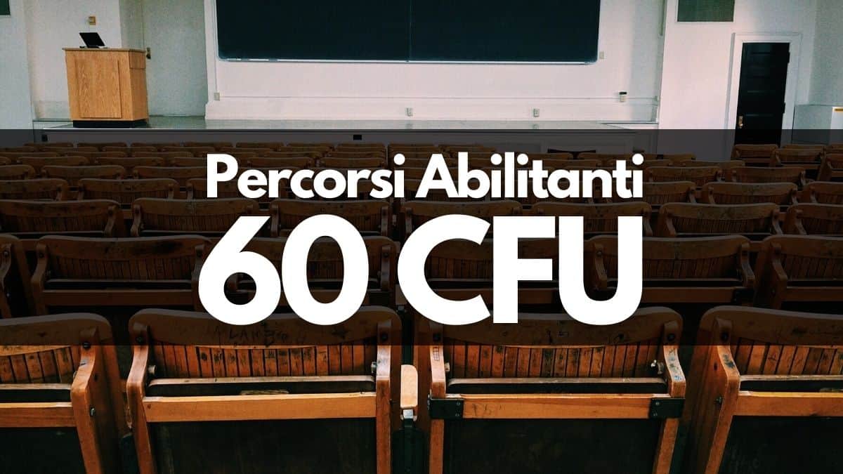 Nuovi Percorsi Abilitanti per docenti: quello da 60 CFU entro Gennaio 2025, 175mila abilitazioni entro il 2027