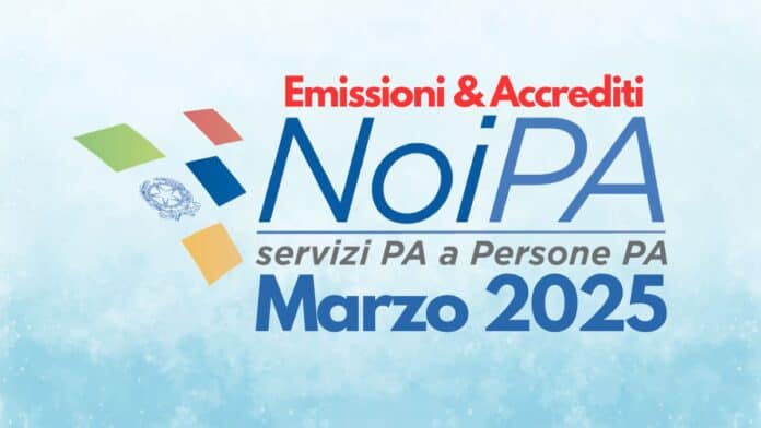 Emissioni e accrediti Stipendi NoiPA Marzo 2025